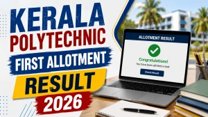 Kerala Polytechnic First Allotment Result 2026 - Direct Link, Final Rank List & Steps to Check at polyadmission.org Kerala Polytechnic First Allotment Result 2026 - Direct Link, Final Rank List & Steps to Check at polyadmission.org