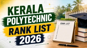 Kerala Polytechnic Rank List 2026 - Provisional Rank List & Trial Allotment at polyadmission.org