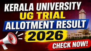Kerala University FYUGP First Allotment 2026 Out- Check Result, Fee Dates & Steps