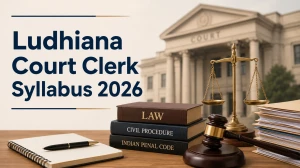 Ludhiana Court Clerk Syllabus and Exam Pattern 2026: Download PDF Here