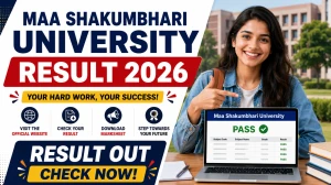Maa Shakumbhari University Result 2026 Released – Check M.A., M.Sc., B.C.A., and B.Ed Result Online @ msuresults.com
