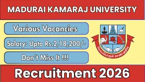 Madurai Kamaraj University Recruitment 2026 - Apply Offline for Registrar, Director and More Posts Madurai Kamaraj University Recruitment 2026 - Apply Offline for Registrar, Director and More Posts