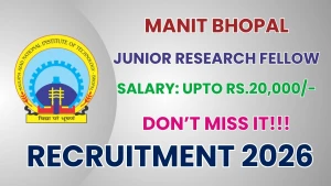 MANIT Bhopal Junior Research Fellow Recruitment 2026 - Walkin
