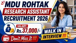 MDU Rohtak Research Assistant Recruitment 2026 - Walkin