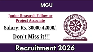 MGU Junior Research Fellow / Project Associate Recruitment 2026 - Apply Online MGU Junior Research Fellow / Project Associate Recruitment 2026 - Apply Online