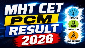 MHT CET PCM Result 2026 Out - Download Scorecard at cetcell.mahacet.org