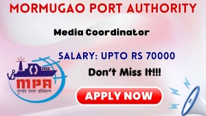 Mormugao Port Authority Media Coordinator Recruitment 2026 - Apply Offline