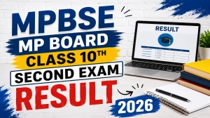 MP Board Class 10th Second Exam Result 2026 (Out) - Date, Time, Direct Link & Passing Marks