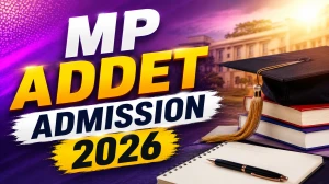 MPESB ADDET Admission 2026  - Eligibility Criteria, Exam Date, Important Dates at esb.mp.gov.in