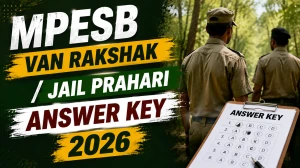 MPESB Van Rakshak and Jail Prahari Answer Key 2026 - Download PDF @esb.mp.gov.in
