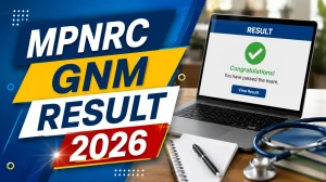 MPNRC GNM Result 2026 Out - Check 1st Year Main Exam Result MPNRC GNM Result 2026 Out - Check 1st Year Main Exam Result