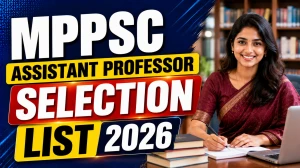MPPSC Assistant Professor Selection List 2026 - Check Merit List & Obtained Marks at mppsc.mp.gov.in MPPSC Assistant Professor Selection List 2026 - Check Merit List & Obtained Marks at mppsc.mp.gov.in