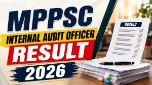MPPSC Internal Audit Officer Result 2026 - Selection List and Marks list