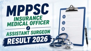 MPPSC Result 2026 Out For Insurance Medical Officer and Assistant Surgeon - Check Selection List