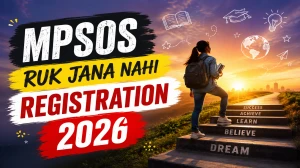 MPSOS Ruk Jana Nahi 2026: Registration Begins for Class 10 & 12 - Apply Before June 20