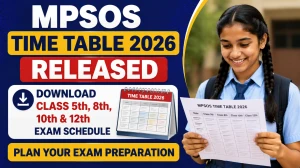 MPSOS Time Table 2026 Released - Download Class 5th, 8th, 10th & 12th Exam Schedule (July 2026) MPSOS Time Table 2026 Released - Download Class 5th, 8th, 10th & 12th Exam Schedule (July 2026)