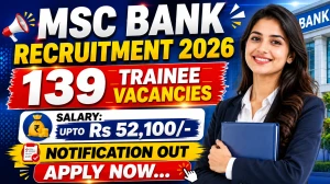 MSC Bank Recruitment 2026 – 139 Posts | Trainee Junior Officer, Associate, Typist & Driver MSC Bank Recruitment 2026 – 139 Posts | Trainee Junior Officer, Associate, Typist & Driver