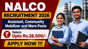 NALCO Recruitment 2026 - Apply Offline for Office Assistant, Community Mobilizer and More Posts