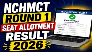 NCHMCT Round 1 Seat Allotment Result 2026 Out - Check Direct Link to Download Allotment Letter