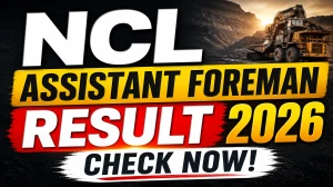 NCL Assistant Foreman Result 2026 OUT (Direct Link) - Download Scorecard @ nclcil.in