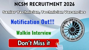 NCSM Recruitment 2026 - Walkin for Senior Technician, Technician Posts