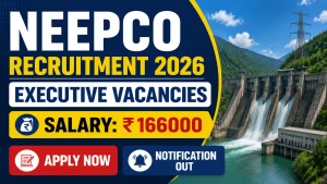 NEEPCO Executive Recruitment 2026 - Apply Online for 38 Posts NEEPCO Executive Recruitment 2026 - Apply Online for 38 Posts