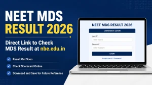 NEET MDS Result 2026 Out - Direct Link to Check Scorecard on NBE Official Website nbe.edu.in NEET MDS Result 2026 Out - Direct Link to Check Scorecard on NBE Official Website nbe.edu.in