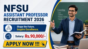 NFSU Assistant Professor Recruitment 2026 - Apply Online