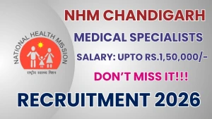 NHM Chandigarh Medical Specialists Recruitment 2026 - Walkin