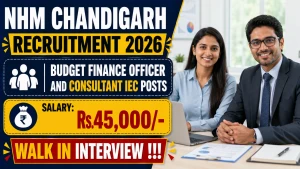 NHM Chandigarh Recruitment 2026 - Walkin for Budget Finance Officer and Consultant IEC Posts NHM Chandigarh Recruitment 2026 - Walkin for Budget Finance Officer and Consultant IEC Posts