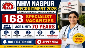 NHM Nagpur Specialist Recruitment 2026 - Apply Offline for 168 Physician, Radiologist  and More Posts