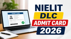 NIELIT DLC Admit Card 2026 Out – Download Link, Exam Date