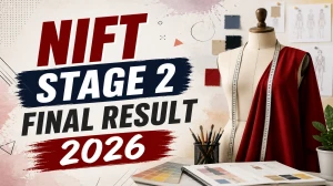 NIFT Stage 2 Final Result 2026 - Check Merit List, Scorecard & Counselling Details at exams.nta.nic.in NIFT Stage 2 Final Result 2026 - Check Merit List, Scorecard & Counselling Details at exams.nta.nic.in