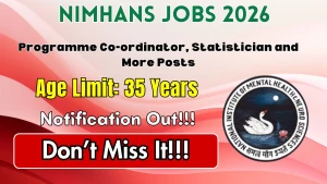 NIMHANS Recruitment 2026 - Walkin for Statistician, Programme Co-ordinator and More Posts