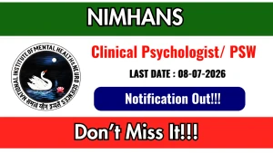 NIMHANS Recruitment 2026 - Walkin Clinical Psychologist/ PSW Post NIMHANS Recruitment 2026 - Walkin Clinical Psychologist/ PSW Post
