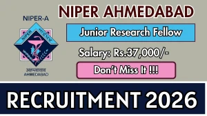 NIPER Ahmedabad Junior Research Fellow Recruitment 2026 - Apply Online