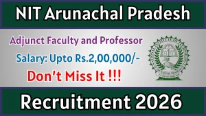 NIT Arunachal Pradesh Recruitment 2026 - Apply Online for Adjunct Faculty and Professor Posts NIT Arunachal Pradesh Recruitment 2026 - Apply Online for Adjunct Faculty and Professor Posts