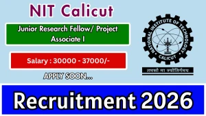 NIT Calicut Junior Research Fellow/ Project Associate I Recruitment 2026 - Apply Online