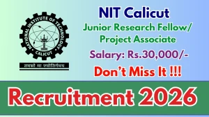 NIT Calicut Recruitment 2026 - Apply Online for Junior Research Fellow/ Project Associate Posts