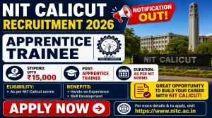 NIT Calicut Apprentice Trainee Recruitment 2026 - Apply Online for 79 Graduate, Diploma Apprentice Posts NIT Calicut Apprentice Trainee Recruitment 2026 - Apply Online for 79 Graduate, Diploma Apprentice Posts