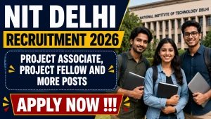 NIT Delhi Recruitment 2026 - Apply Online for 18 Project Associate, Project Fellow and More Posts