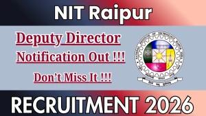 NIT Raipur Deputy Director Recruitment 2026 - Apply Offline