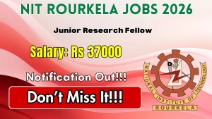 NIT Rourkela Junior Research Fellow Recruitment 2026 - Apply Online NIT Rourkela Junior Research Fellow Recruitment 2026 - Apply Online