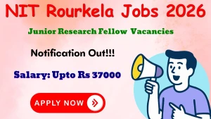 NIT Rourkela Junior Research Fellow Recruitment 2026 - Apply Online NIT Rourkela Junior Research Fellow Recruitment 2026 - Apply Online