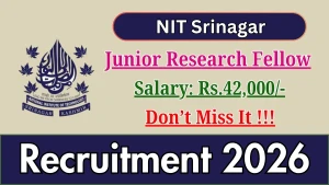 NIT Srinagar Junior Research Fellow Recruitment 2026 - Apply Online NIT Srinagar Junior Research Fellow Recruitment 2026 - Apply Online