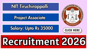 NIT Tiruchirappalli Project Associate Recruitment 2026 - Apply Online NIT Tiruchirappalli Project Associate Recruitment 2026 - Apply Online