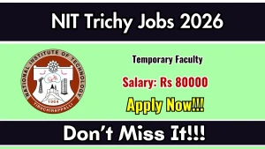 NIT Trichy Temporary Faculty Recruitment 2026 - Apply Offline
