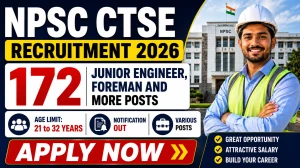 NPSC CTSE Recruitment 2026 - Apply Online for 172 Junior Engineer, Foreman and More Posts