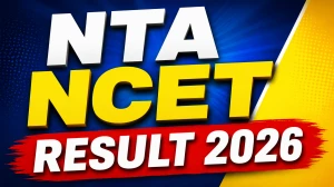 NTA NCET Result 2026 (Out) - Check Direct Link, Scorecard Download at exams.nta.nic.in