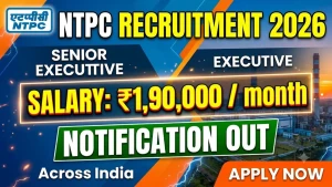 NTPC Recruitment 2026 - Apply Online for Senior Executive and Executive Posts